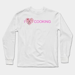 I Love Cooking Long Sleeve T-Shirt